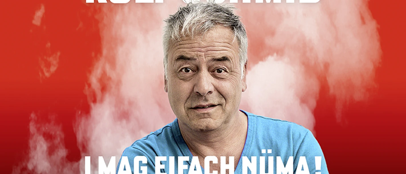 Rolf Schmid - I MAG EIFACH NÜMA