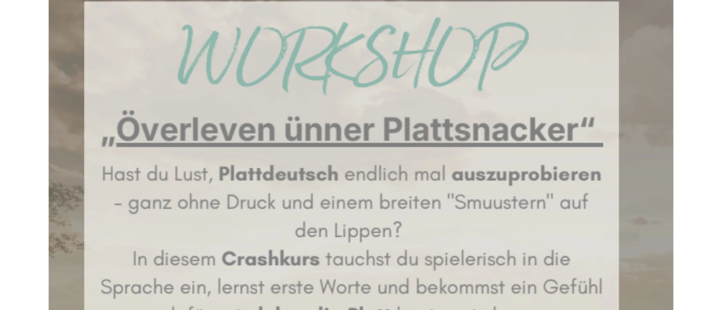 plattworkshop-lisa-wrogemann.jpg Ein Plakat kündigt den Plattdeutsch-Crashkurs Överleven ünner Plattsnacker an.