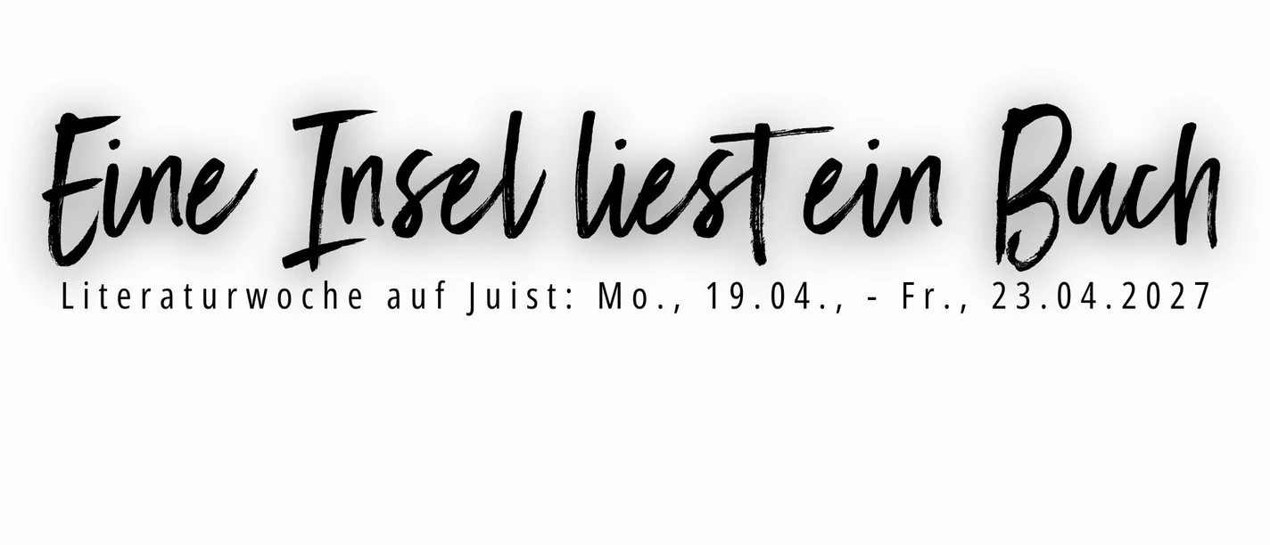 Eine Insel liest ein Buch - Literaturfestival und Literaturwoche auf Juist.jpg Eine Insel liest ein Buch - Literaturfestival und Literaturwoche auf Juist