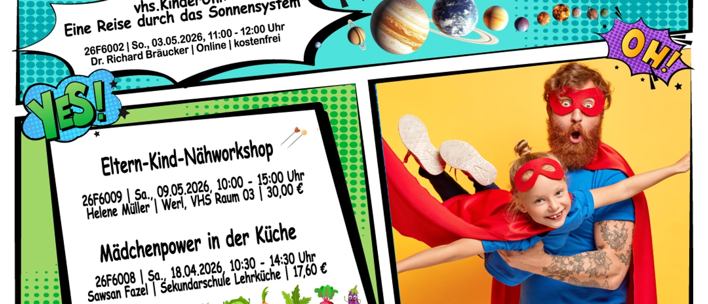 2026_04_18_26F6008_26F6002_26F6009_ Mädchenpower in der Küche_ vhs.KinderUni Eine Reise durch das Sonnensystem_ Eltern-Kind-Nähworkshop.png
