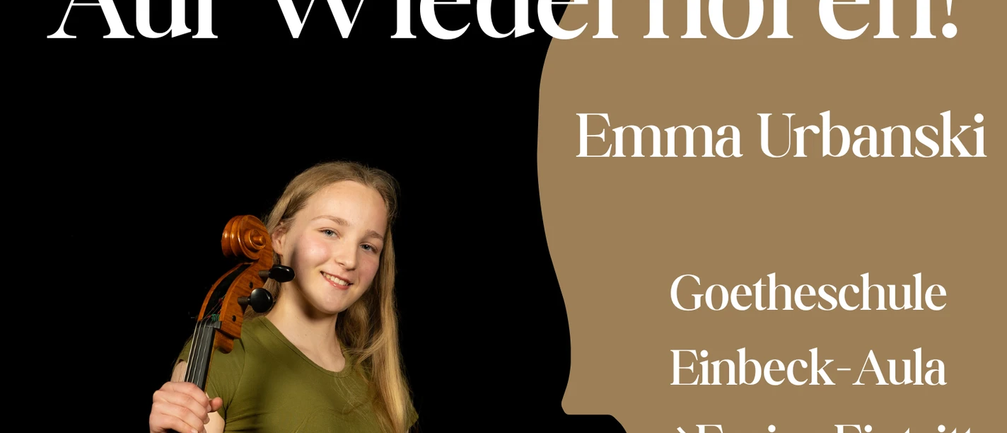 IMG_1392.png Konzertplakat Auf Wiederhören. Die Cellistin Emma Urbanski steht lächelnd mit ihrem Cello.