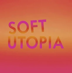 soft utopia Ausstellungstitel SOFT UTOPIA in pinken und orangen Buchstaben vor einem Farbverlauf.