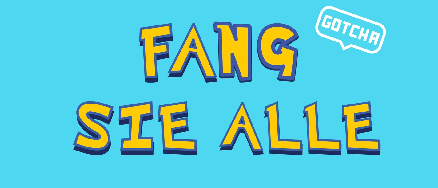 Fang Sie alle!