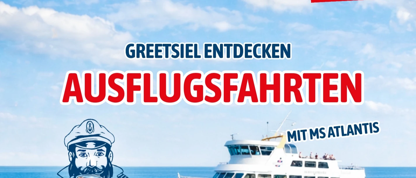 Ausflugsfahrten mit der MS Atlantis ab Hafen Greetsiel Werbegrafik für Ausflugsfahrten in Greetsiel mit dem Schiff MS Atlantis auf dem Meer.