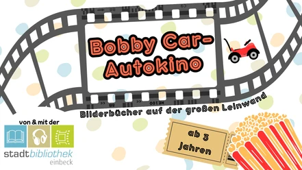 2026_07_15_08_05_BobbyCarAutokino_Veranstaltungskalender.png Plakat für das Bobby Car-Autokino: Bilderbücher auf der großen Leinwand für Kinder ab 3 Jahren.