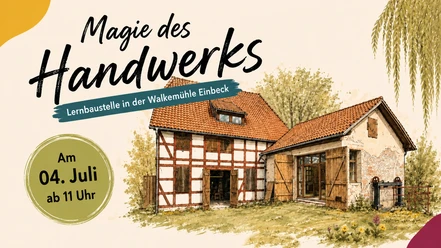 Magie des Handwerks Illustration der Walkemühle Einbeck mit Hinweis „Magie des Handwerks“ am 04. Juli ab 11 Uhr