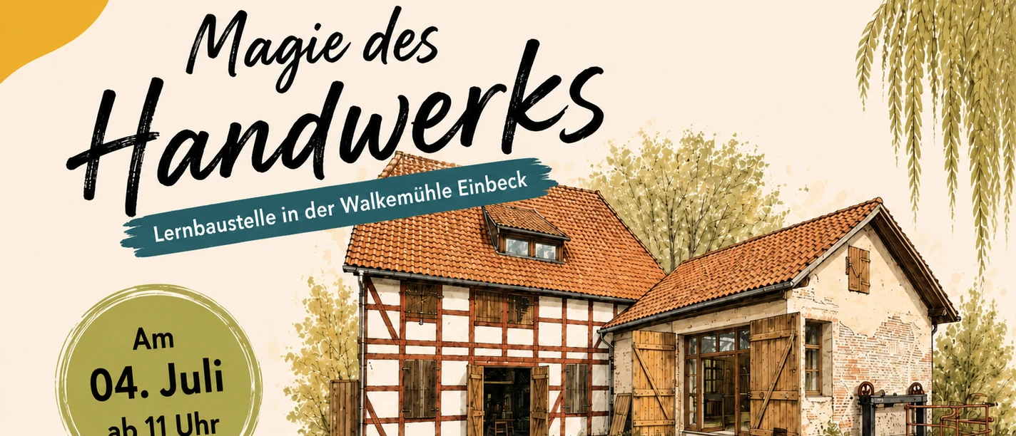 Magie des Handwerks Illustration der Walkemühle Einbeck mit Hinweis „Magie des Handwerks“ am 04. Juli ab 11 Uhr