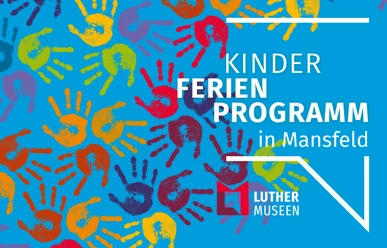 Ferienprogramm Mansfeld LutherMuseen Ferienprogramm Mansfeld LutherMuseen