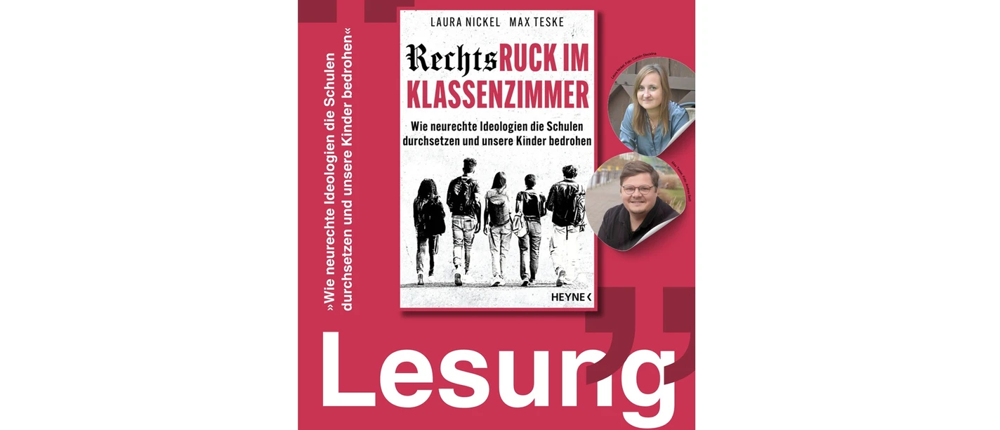 Lesung »Rechtsruck im Klassenzimmer«.jpg Plakat zur Lesung „Rechtsruck im Klassenzimmer“ mit Buchcover und zwei Porträts