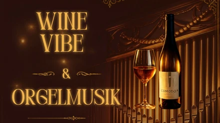 Wein, Vibe, Orgelmusik.jpg