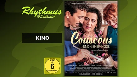 Filmplakat zu Couscous und Geheimnisse mit drei Personen, Rhythmus-Logo und FSK-6-Siegel.