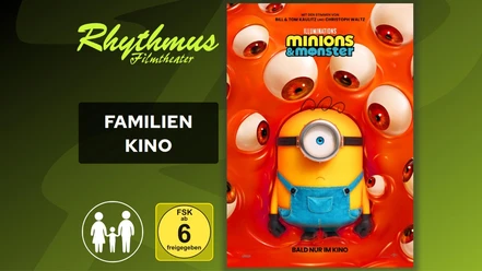 Filmplakat Minions & Monster im Rhythmus Filmtheater neben dem Schriftzug Familien Kino.