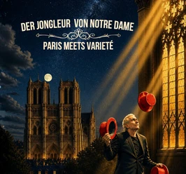Der Jongleur von Notre Dame - Varietéshow in Köln Plakat zu „Der Jongleur von Notre Dame“ mit Kathedrale, Sternenhimmel und Varieté-Künstler