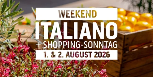 WEEKEND ITALIANO + SHOPPING SONNTAG