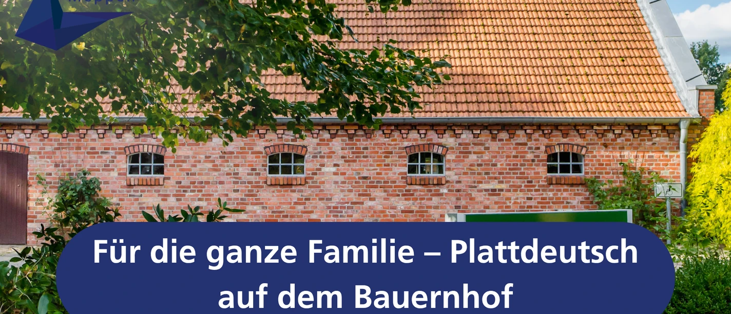 Für die ganze Familie – Plattdeutsch auf dem Bauernhof