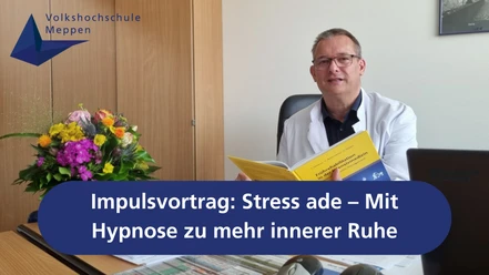 Impulsvortrag Stress ade – Mit Hypnose zu mehr innerer Ruhe