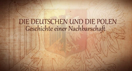 Es ist ein gemischtes Wappen beider Länder im Hintergrund zu erkennen sowie der Schriftzug "Die Deutschen und die Polen - Geschichte einer Nachbarschaft".