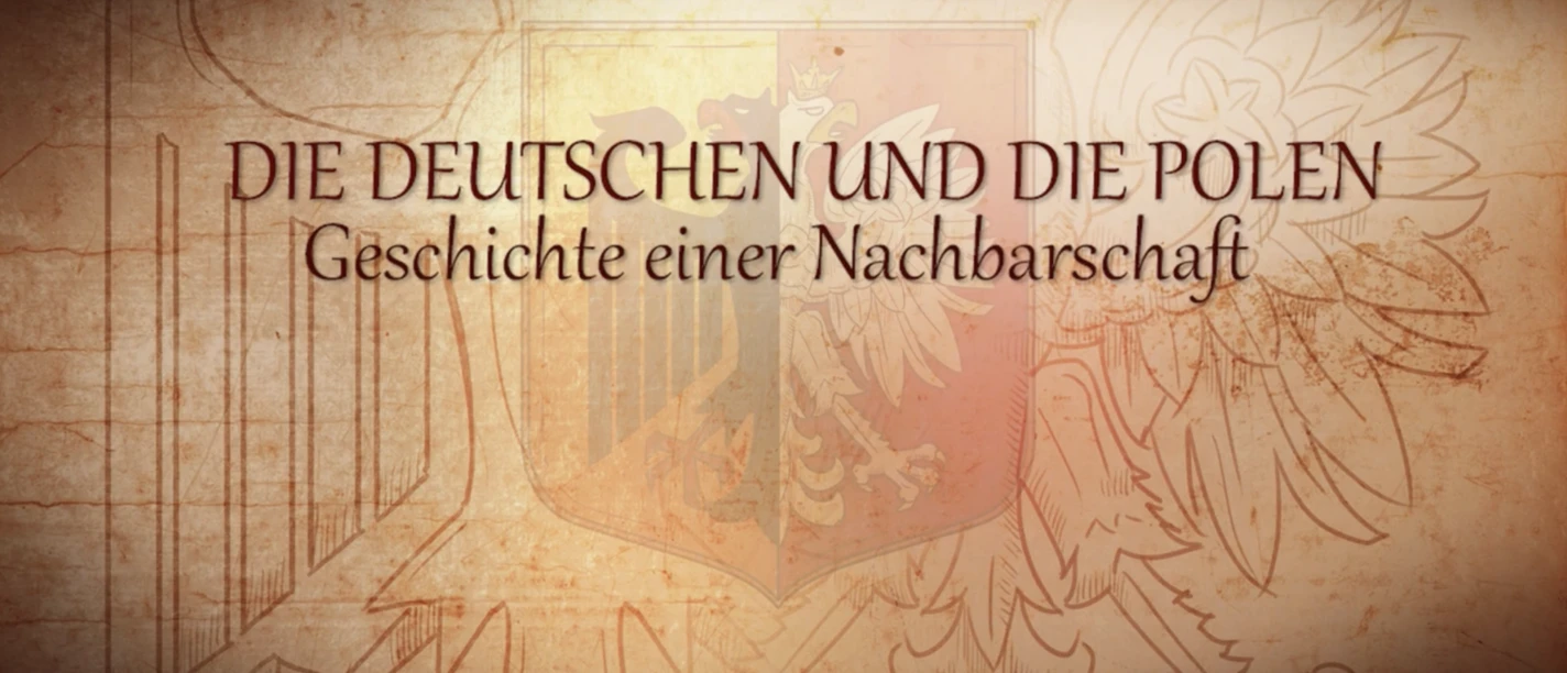 Es ist ein gemischtes Wappen beider Länder im Hintergrund zu erkennen sowie der Schriftzug "Die Deutschen und die Polen - Geschichte einer Nachbarschaft".