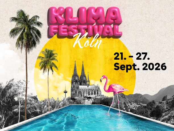 Klimafestival 2026 Plakat zum Klimafestival Köln 2026 mit Dom, Pool, Palmen, Flamingo und Datum 21.–27. Sept.