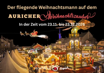 Fliegender Weihnachtsmann Auricher Weihnachtszauber 2026