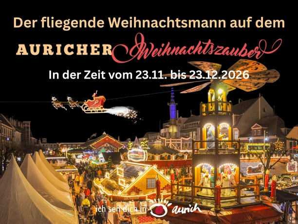 Fliegender Weihnachtsmann Auricher Weihnachtszauber 2026