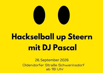 Gelbes Plakat: Du findest Infos zum Hackselball up Steern mit DJ Pascal am 26. September 2026.