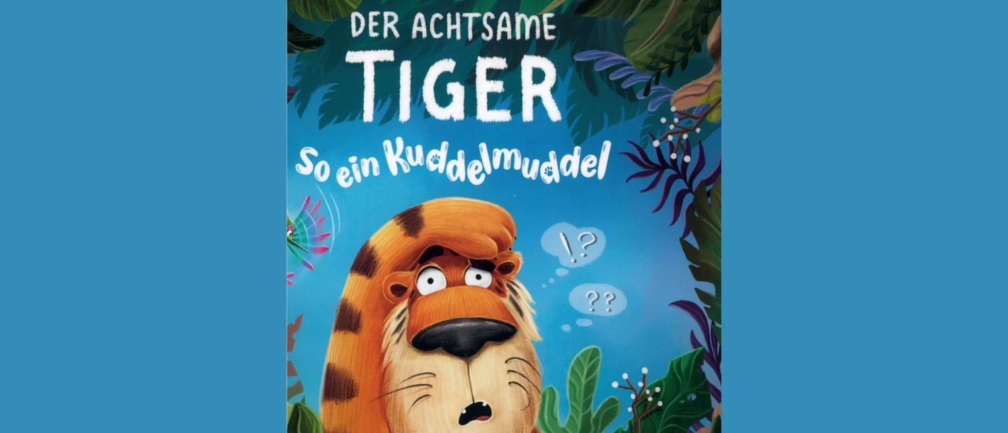 Bilderbuchkino „Der achtsame Tiger - So ein Kuddelmuddel“