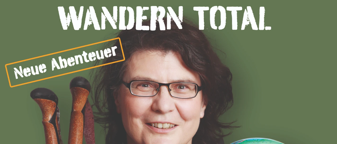 Christine Thürmer - WANDERN TOTAL - Die Welt zu Deinen Füßen Christine Thürmer - WANDERN TOTAL - Die Welt zu Deinen Füßen