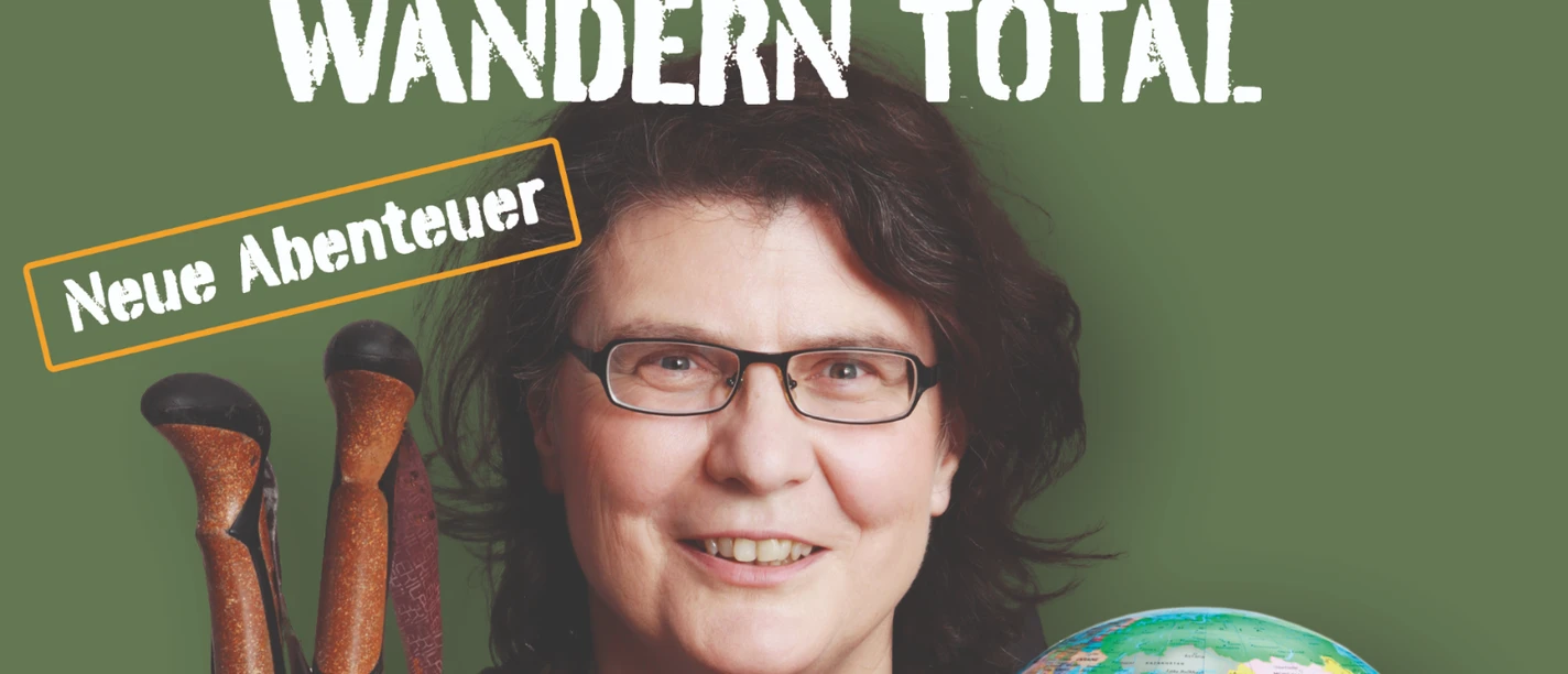 Christine Thürmer - WANDERN TOTAL - Die Welt zu Deinen Füßen Christine Thürmer - WANDERN TOTAL - Die Welt zu Deinen Füßen