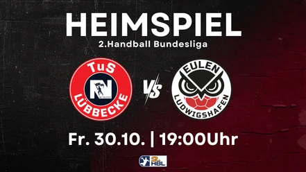 Heimspiel 2. Handball Bundesliga: TuS N-Lübbecke gegen Eulen Ludwigshafen am 30.10. um 19 Uhr.