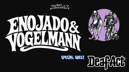 Bild Veranstaltungskalender.jpg Black concert poster featuring Enojado & Vogelmann, Deaf-Act, and dark figures.