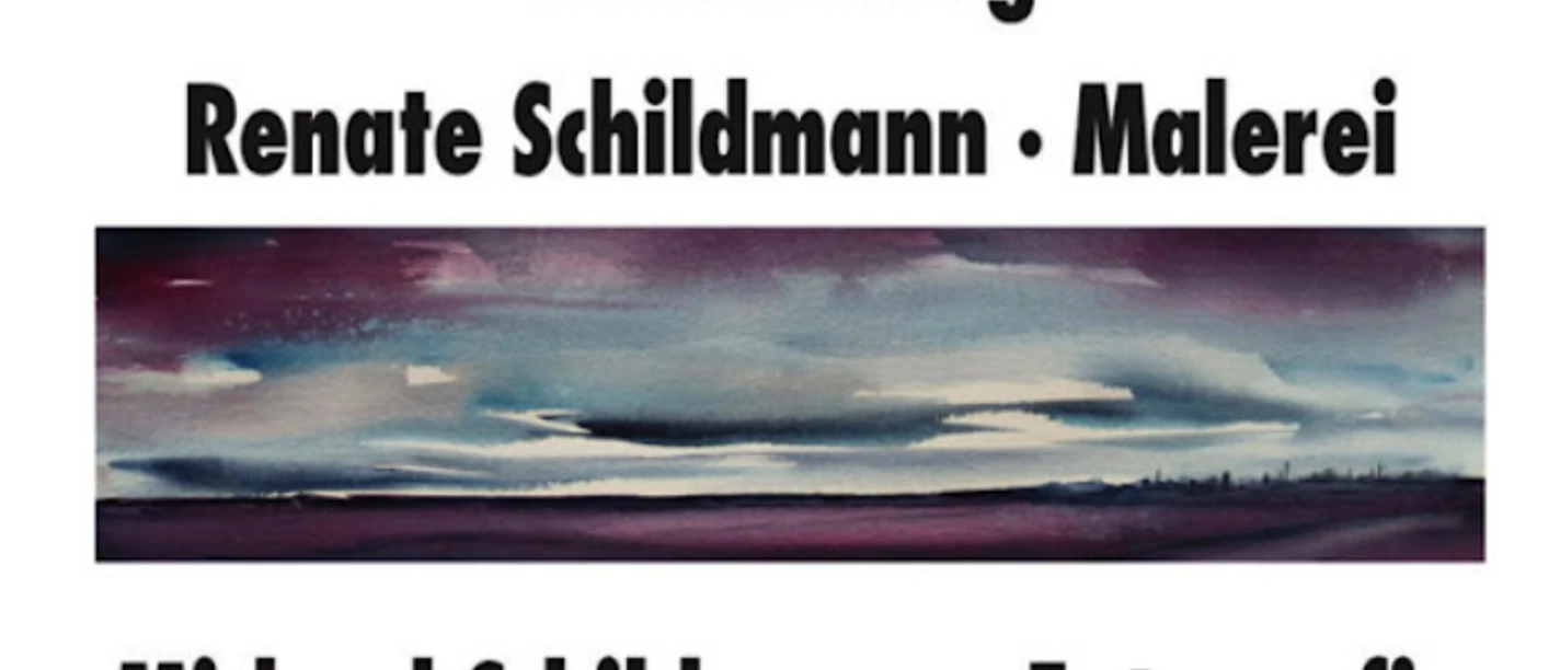 Renate & Michael Schildmann.png Plakat zur Ausstellung von Renate und Michael Schildmann mit Malerei und Fotografie.