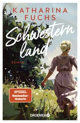 Buchtitel Katharina Fuchs - Schwesterband Buchcover des Romans Schwesternland von Katharina Fuchs mit einer Frau in einer Naturlandschaft.