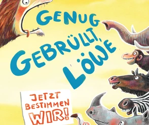 Bilderbuchkino: "Genug gebrüllt, Löwe"