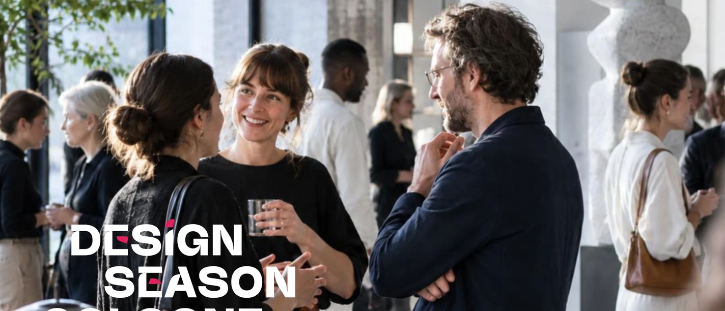 Design Season Cologne People in conversation at Design Season Cologne, October 26–31, 2026