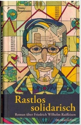 Titelseite Buch Rastlos solidarisch - Roman über F