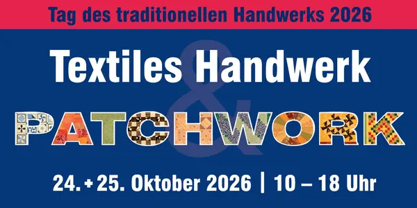 Tag des traditionellen Handwerks – Textiles Handwerk und Patchwork