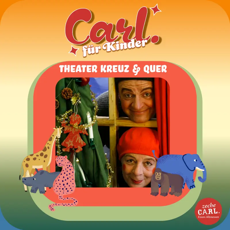 Carl für Kinder: Theater Kreuz & Quer